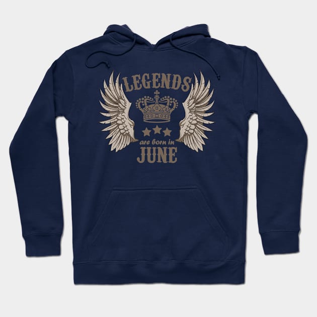 Legends Are Born In June Hoodie by Dreamteebox